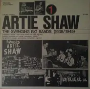 Artie Shaw - The Swinging Big Bands Vol. 1 (1938/1945)
