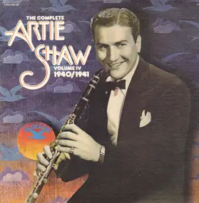 Artie Shaw - The Complete Artie Shaw Volume IV 1940/1941
