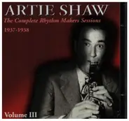 Artie Shaw - The Complete Rhythm Makers Sessions 1937-1938 Volume III