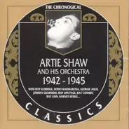Artie Shaw And His Orchestra - 1942-1945