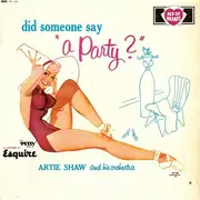 LP - Artie Shaw And His Orchestra - Did Someone Say 'A Party?'