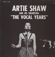 Artie Shaw And His Orchestra - The Vocal Years