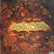 The Artifacts - Between A Rock And A Hard Place
