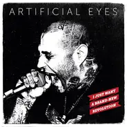 Artificial Eyes - I Just Want A Brand - New Revolution