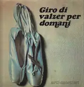 Arti & Mestieri - Giro di Valzer per Domani