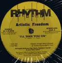 12inch Vinyl Single - Artistic Freedom - I'll Take You On / Baby Come On