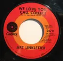 7'' - Art Linkletter - We Love You, Call Collect
