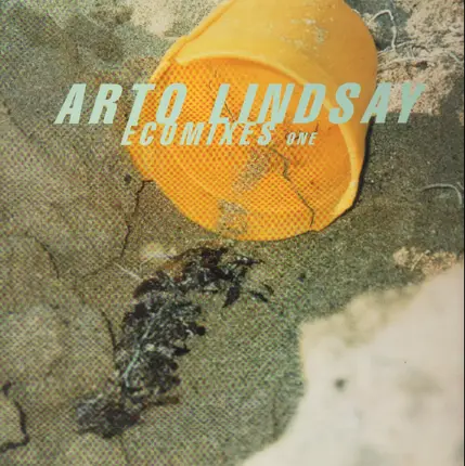Arto Lindsay - Ecomixes One