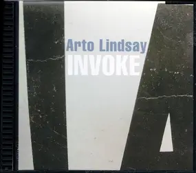 Arto Lindsay - Invoke