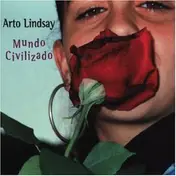 Arto Lindsay - Mundo Civilizado