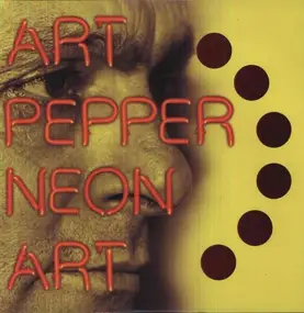 Art Pepper - Neon Art