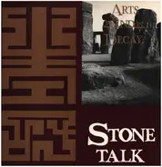 Arts And Decay - Stone Talk