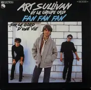 Art Sullivan Et Le Groupe Cash - Fan Fan Fan / Sur Le Bord D'Une Vie