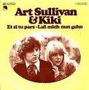 7'' - Art Sullivan & Kiki - Et Si Tu Pars - Laß Mich Nun Gehn