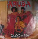 7inch Vinyl Single - Aruba - Oh La Dee Hey / I Dream Again