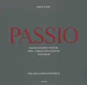 Arvo Pärt - Passio Domini Nostri / Jesu Christu Secundum / Joannem