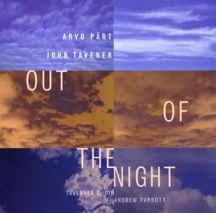 Arvo Pärt / John Tavener - Taverner Choir , Andrew Parrott - Out Of The Night