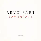 Arvo Pärt - Lamentate