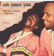 Ary, Seues Passistas E Cabrochas - Show Carnival Samba