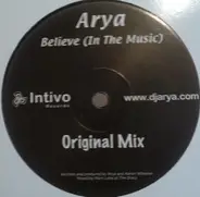 Arya - Believe (In The Music)