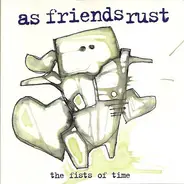As Friends Rust - The Fists Of Time