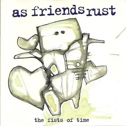 As Friends Rust - The Fists Of Time