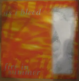 As I Bleed - Fire In Summer