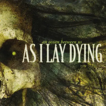 As I Lay Dying - An Ocean Between Us