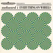 Awkward I - Everything On Wheels