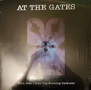 LP - At The Gates - With Fear I Kiss The Burning Darkness