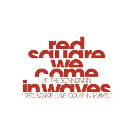 At The Soundawn - Red Square: We Come In Waves