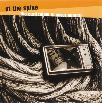 At The Spine - The Curriculum Is Never Neutral