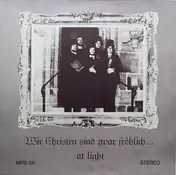 At Light - Wir Christen Sind Zwar Fröhlich...