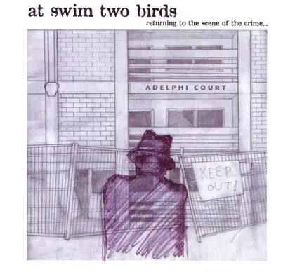At Swim Two Birds - Returning To The Scene Of The Crime…