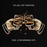 Atmosphere - To All My Friends, Blood Makes The Blade Holy