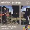 CD - Atomic Babies - Breuklen Heightz