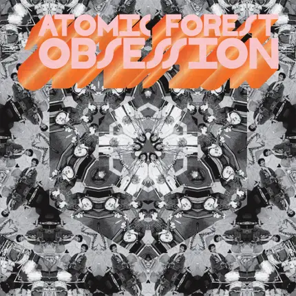 Atomic Forest - Obsession