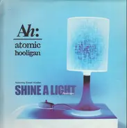 Atomic Hooligan - Shine A Light