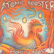 Atomic Rooster - Home To Roost