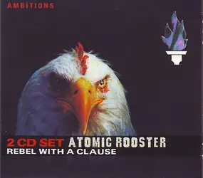 Atomic Rooster - Rebel With A Clause