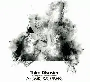 atomic workers - Third Disaster