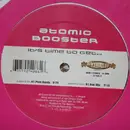 12'' - Atomic Booster - It's Time To Get...