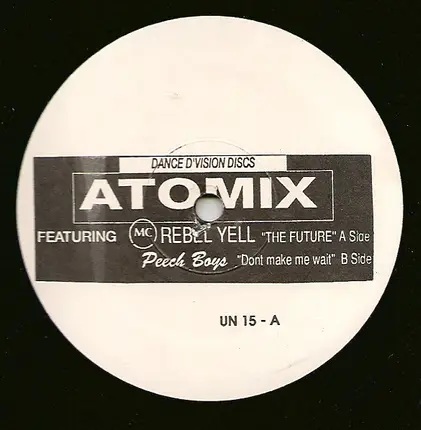 Atomix / Peech Boys - The Future  / Don't Make Me Wait