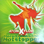Atomxflow - Here Comes The Hotstepper