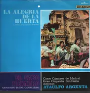 Ataúlfo Argenta , Toñy Rosado , Carlos Munguía , Teresa Berganza , Arturo Díaz Martos , Gerardo Mon - La Alegría De La Huerta / El Cabo Primero