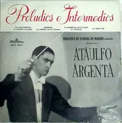 Ataulfo Argenta - Preludios E Intermedios