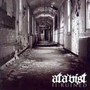 Atavist - RUINED II