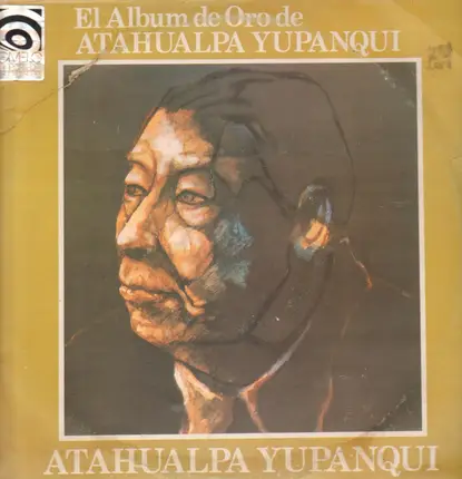 Atahualpa Yupanqui - El Album De Oro De Atahualpa Yupanqui
