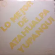 Atahualpa Yupanqui - Lo Mejor De Atahualpa Yupanqui