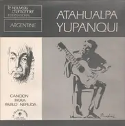 Atahualpa Yupanqui - Cancion Para Pablo Neruda